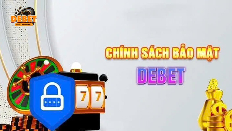 chinh-sach-bao-mat-nha-cai-debet (2)